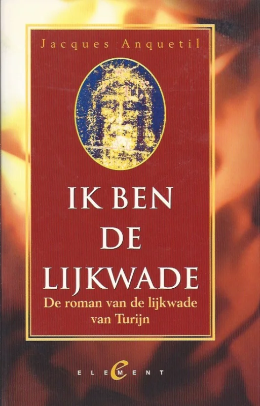 Koopje Ik ben de Lijkwade : De roman van de lijkwade van Turijn – Jacques Anquetil