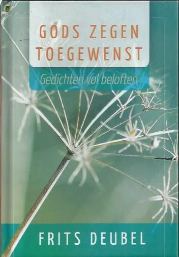 Gereduceerde Prijs Gods zegen toegewenst : gedichten vol beloften – Frits Deubel (2011)