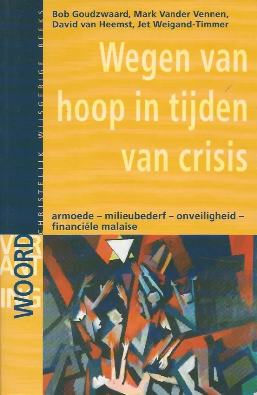 Laatste Kans Wegen van hoop in tijden van crisis : armoede, milieubederf, onveiligheid, financiele malaise – Bob Goudzwaard (e.a.)
