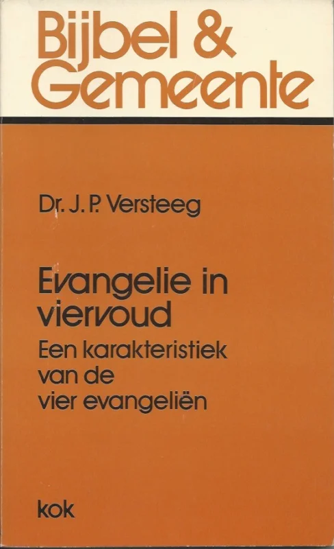 Dagaanbieding Evangelie in viervoud : een karakteristiek van de vier evangeliën – J.P. Versteeg