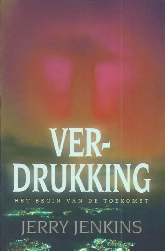 Verdrukking : het begin van de toekomst – Jerry Jenkins Aanbieding