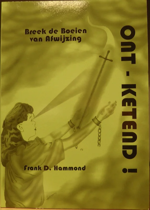 Ont-ketend! : breek de boeien van afwijzing – Frank D. Hammond (geel) Gereduceerde Prijs