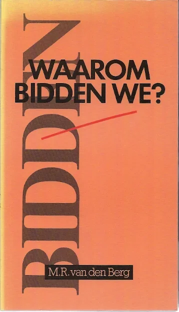 Koop Vandaag Waarom bidden we? – M.R. van den Berg