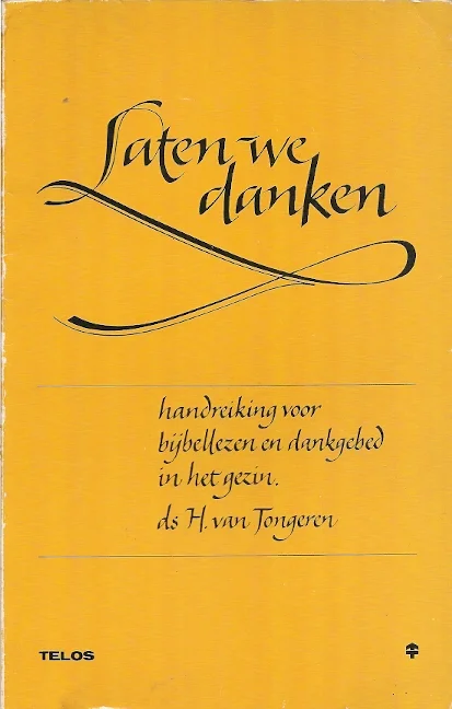 Op = Op Laten we danken : handreiking voor bijbellezen en dankgebed in het gezin – Ds. H. van Tongeren