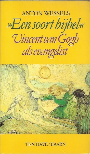 “Een soort bijbel” : Vincent van Gogh als evangelist – Anton Wessels Lage Prijs