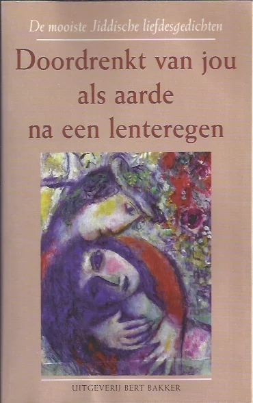 Doordrenkt an jou als aarde na een lenteregen : de mooiste Jiddische liefdespoezie – Willy Brill en Ariane Zwiers Beste Prijs