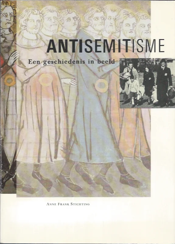 Antisemitisme. Een geschiedenis in beeld – Anne Frank Stichting Fabrieksprijs