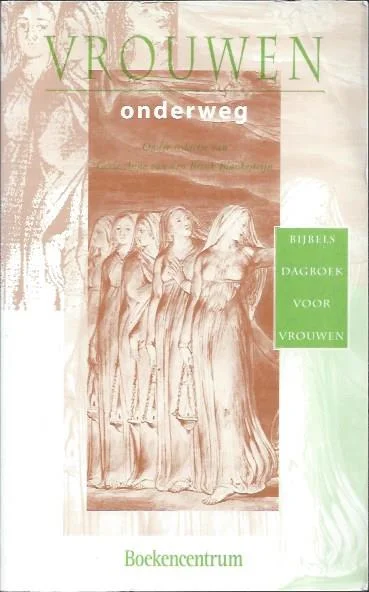 Laatste Kans Vrouwen onderweg : bijbels dagboek voor vrouwen : Gerie-Anne van den Brink-Blankesteijn (2e druk)