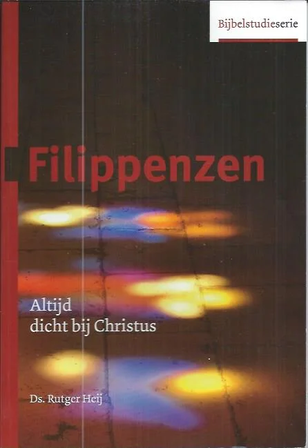 Filippenzen : altijd dicht bij Christus : Ds. Rutger Heij Meest Verkocht