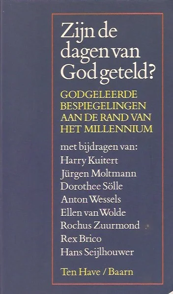 Zijn de dagen van God geteld? : Godgeleerde bespiegelingen aan de rand van het millennium : Harry Kuitert Gereduceerde Prijs