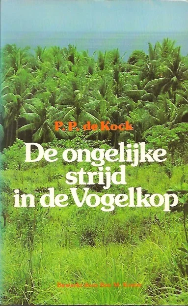 De ongelijke strijd in de Vogelkop : P.P. de Kock Lage Prijs