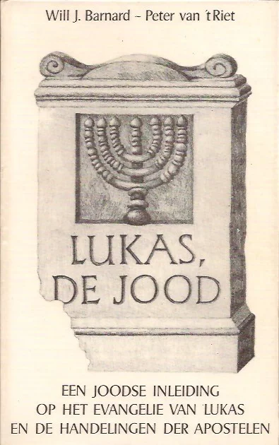 Lukas, de Jood : een joodse inleiding op het Evangelie van Lukas en de Handelingen der Apostelen – Will Barnard; Peter van’t Riet (1e druk) Lage Kosten