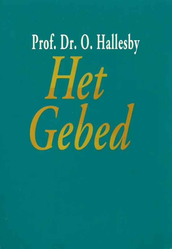 Het gebed – O. Hallesby (15e druk) Aanbieding