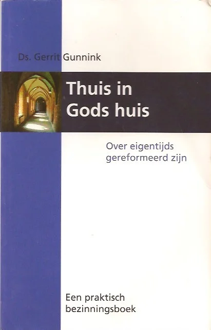 Gecertificeerd Thuis in Gods huis – Gerrit Gunnink (Kaft verkleurd)