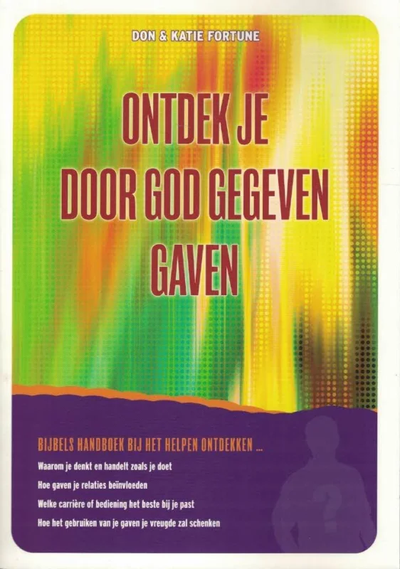 Lage Prijs Ontdek je door god gegeven gaven : bijbels handboek bij het helpen ontdekken … : waarom je … zal schenken–Don & Katie Fortune