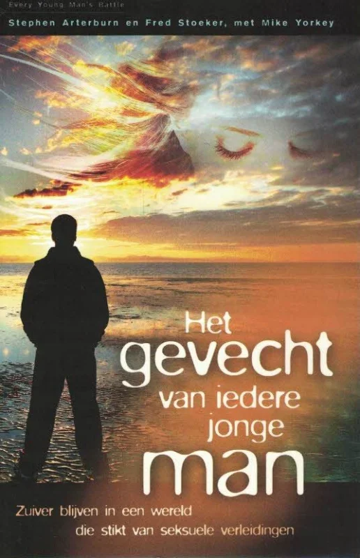 Hoge Kwaliteit Het gevecht van iedere jonge man–Stephen Arterburn en Fred Stoeker ; met Mike Yorkey
