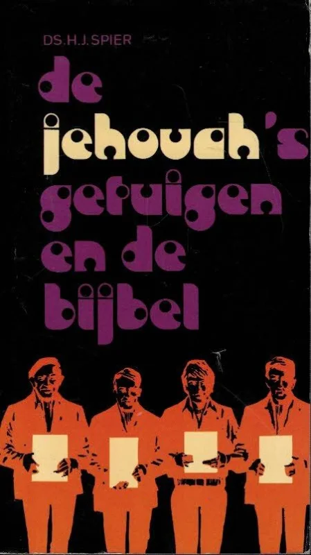 Bestseller De Jehovah’s getuigen en de bijbel – ds. H.J. Spier (3e druk 1975)