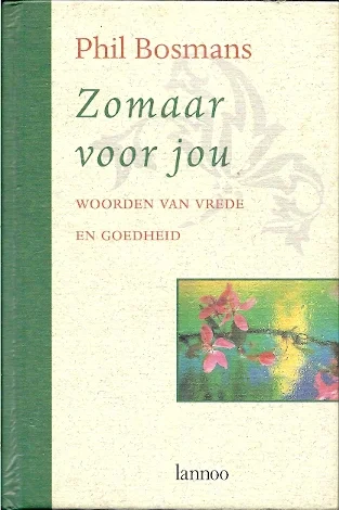 Zomaar voor jou – woorden van vrede en goedheid – Phil Bosmans Bestel Nu