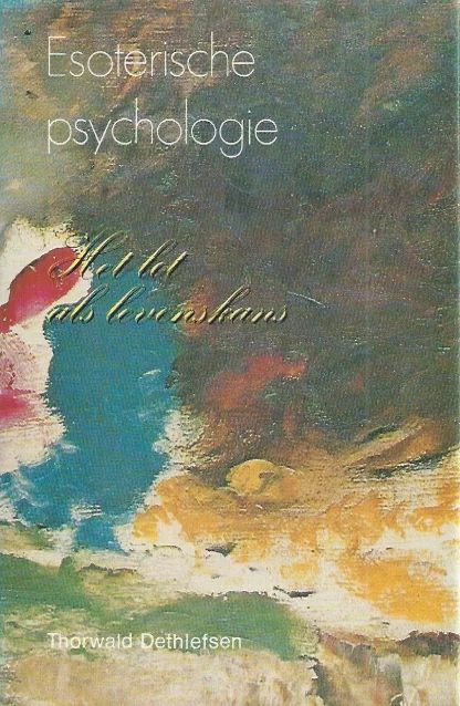Premium Esoterische psychologie : Het lot als levenskans – Thorwald Dethlefsen