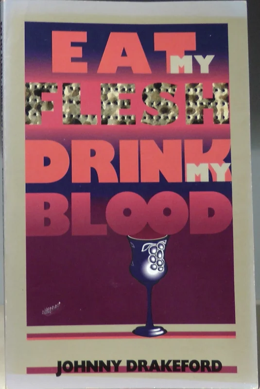 Eat my flesh drink my blood – Johnny Drakeford Weekendaanbieding