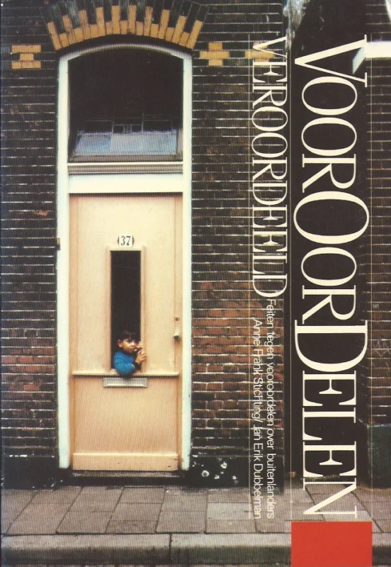 Vooroordelen veroordeeld : Feiten tegen vooroordelen over buitenlanders – Anne Frank Stichting, Jan Erik Dubbelman Must-Have