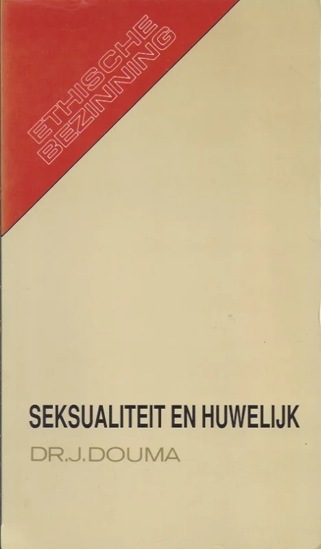 Seksualiteit en huwelijk – J. Douma Lage Kosten