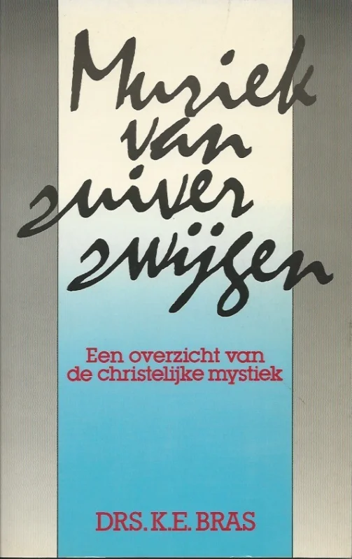 Fabrieksprijs Muziek van zuiver zwijgen : een overzicht van de christelijke mystiek – K.E. Bras