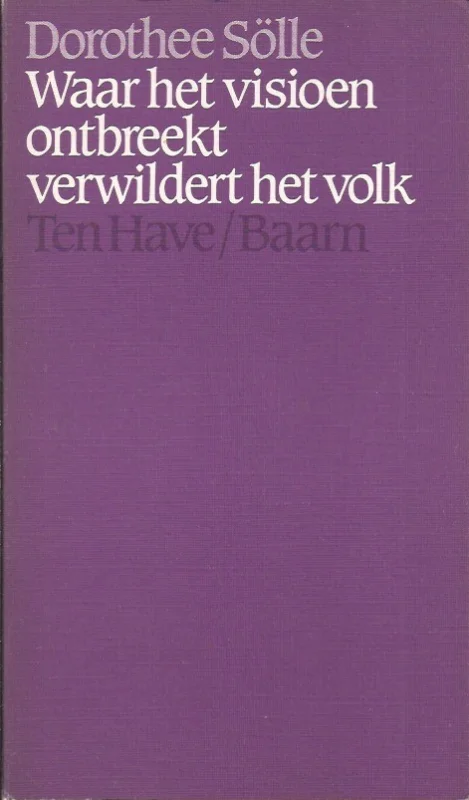 Waar het visioen ontbreekt verwildert het volk – Dorothee Solle Gratis Retour