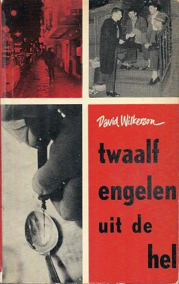 Twaalf engelen uit de hel – David Wilkerson ; met Leonard Ravenhill (1e druk) Alleen Vandaag