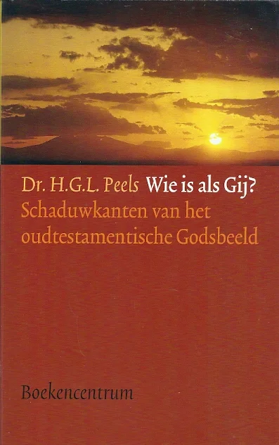 Wie is als Gij? : Schaduwkanten van het oudtestamentische Godsbeeld – Dr. H.G.L Peels Lage Prijs