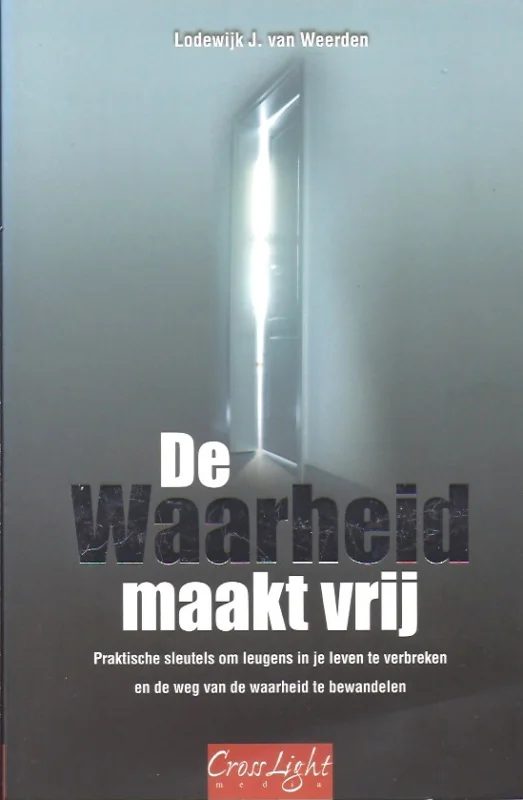 De waarheid maakt vrij : Praktische sleutels om leugens in je leven te verbreken en de weg van de waarheid te bewandelen – Lodewijk J. van Weerden Fabrieksprijs