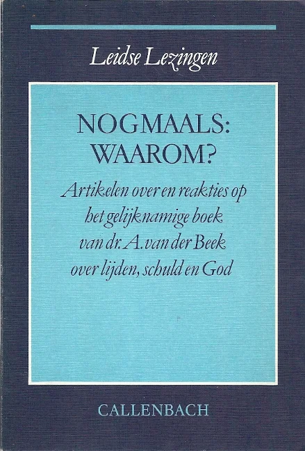 Merkproduct Nogmaals: waarom? : artikelen over en reakties op het boek van dr. A. van de Beek: Waarom? over lijden, schuld en God – A. van der Beek –