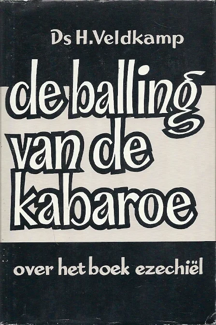 Direct Verzonden De balling van de Kabaroe : over het boek Ezechiel – Ds H. Veldkamp (4e druk met stofomslag)