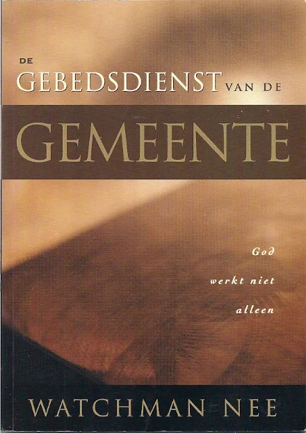 Lage Kosten De gebedsdienst van de gemeente : God werkt niet alleen – Watchman Nee