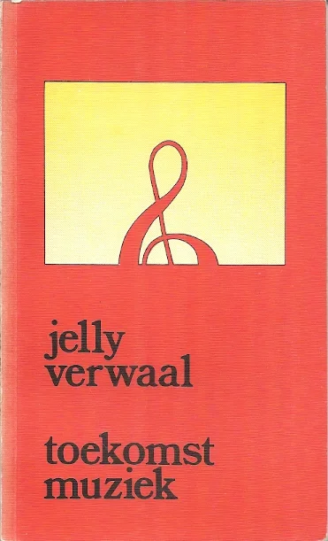 Rechtstreeks Van De Fabrikant Toekomstmuziek – Jelly Verwaal (2e druk)