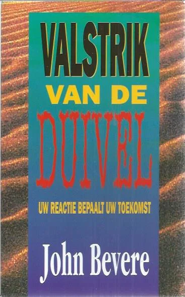 Nieuw Valstrik van de duivel : uw reactie bepaalt uw toekomst – John Bevere (3e druk)