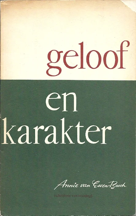 Meest Verkocht Geloof en karakter – Annie van Essen-Bosch (2e druk)