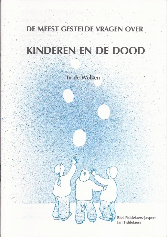 Shop Nu De meest gestelde vragen over kinderen en de dood – Riet Fiddelaers-Jaspers (8e druk 2003)