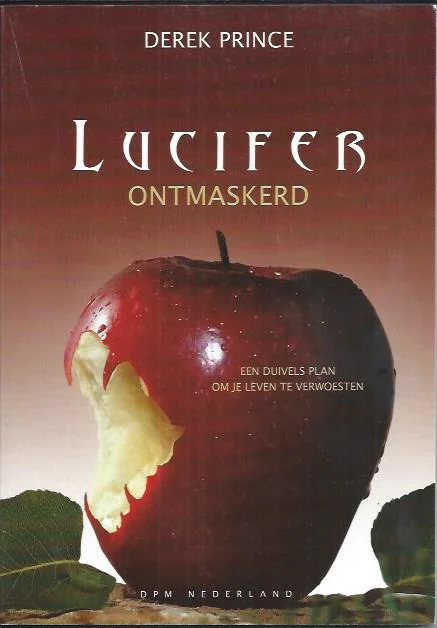 Bestel Nu Lucifer ontmaskerd : een duivels plan om je leven te verwoesten – Derek Prince