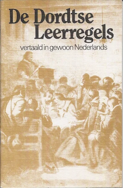 Betaalbaar De Dordtse leerregels : vertaald in gewoon Nederlands – Freerk Jan Berghuis e.a.