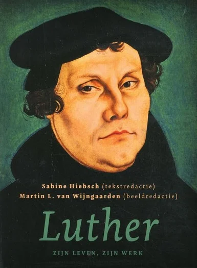 Luther : zijn leven, zijn werk –Sabine Hiebsch Lage Kosten