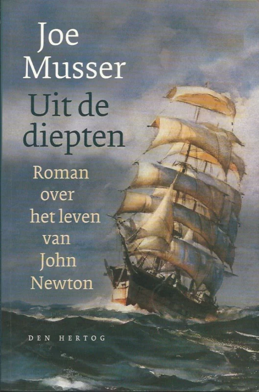 Uit de diepten : roman, over het leven van John Newton – Joe Musser Flitsaanbieding