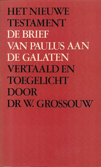 Meest Verkocht De Brief van Paulus aan de Galaten – vertaald en toegelicht door W.K. Grossouw