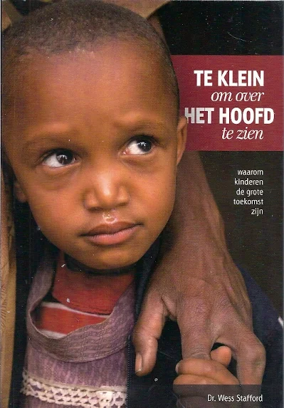 Beste Prijs Te klein om over het hoofd te zien : waarom kinderen de grote toekomst zijn – Dr. Wess Stafford (3e druk incl. DVD)