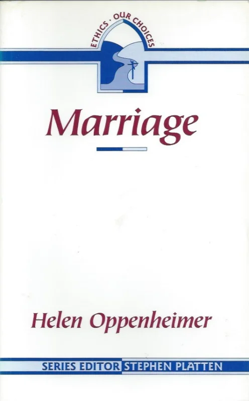 Alleen Vandaag Marriage (Ethics: Our Choices) – Helen Oppenheimer
