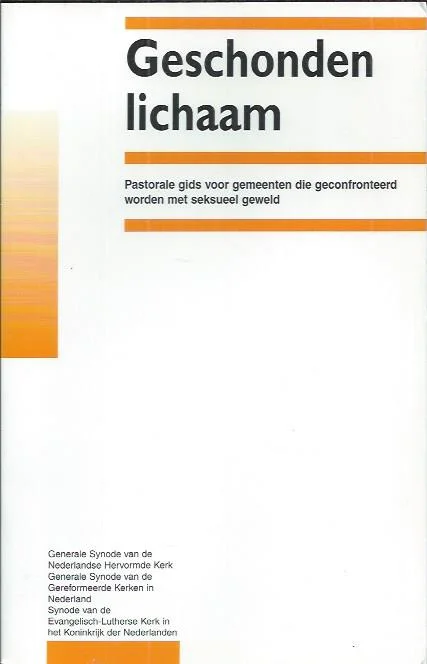 Geschonden lichaam : pastorale gids voor gemeenten die geconfronteerd worden met seksueel geweld – R. Ruard Ganzevoort en Alexander L. Veerman Betaalbaar