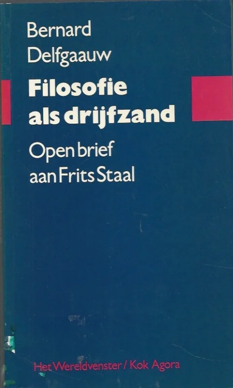 Filosofie als Drijfzand : Open brief aan Frits Staal – Bernard Delfgaauw Seizoensaanbieding