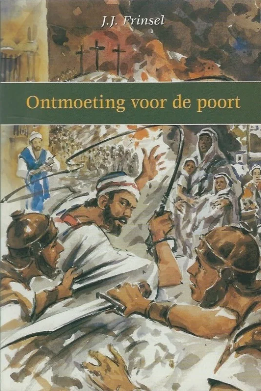 Ontmoeting voor de poort – J.J. Frinsel (Paperback) Gereduceerde Prijs