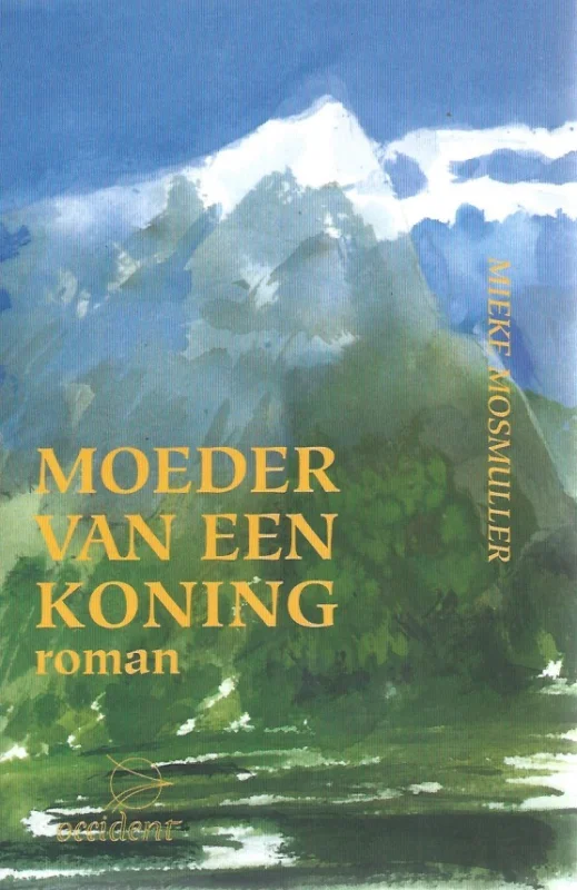 Finale Uitverkoop Moeder van een koning : roman–Mieke Mosmuller-Crull