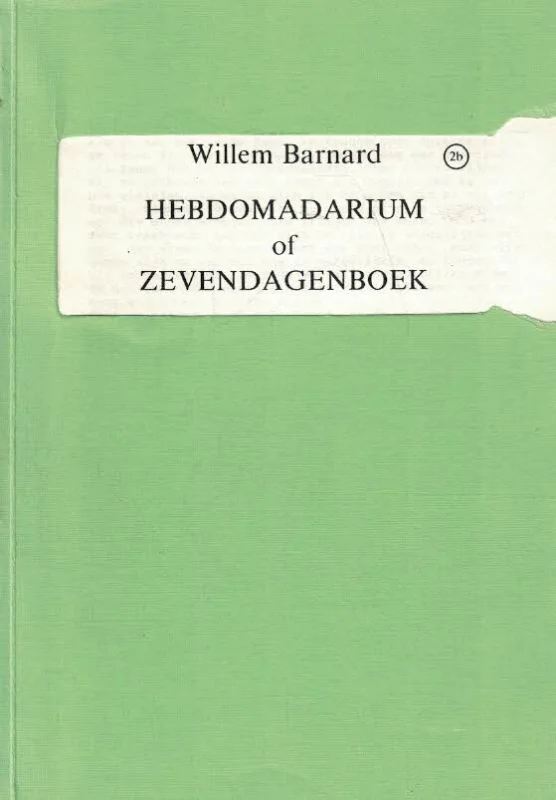 Betaalbaar Hebdomadarium of Zevendagenboek : een dagboek bij de Schriftlezingen uit het aloude brevier : 2B : Van aswoensdag tot paaszondag : van zondag laetare tot paaszondag – Willem Barnard